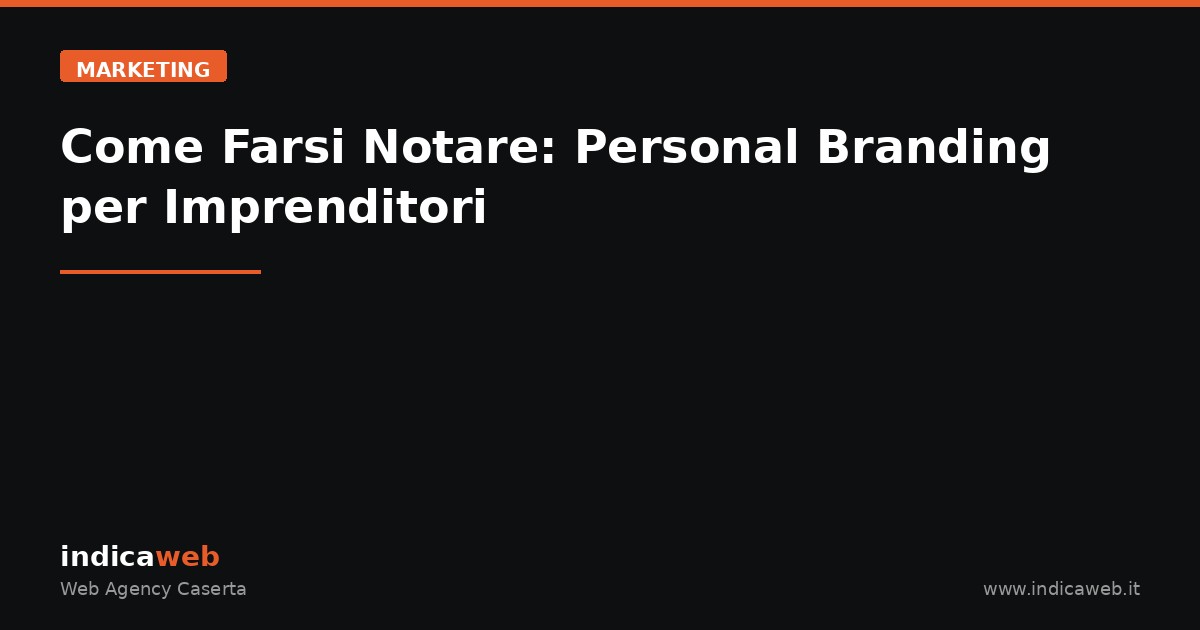 Come Farsi Notare: Personal Branding per Imprenditori